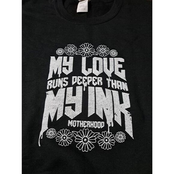 New Small Gildan My Love Runs Deeper Than My Ink Long Sleeve Pullover Sweatshirt - Picture 2 of 6